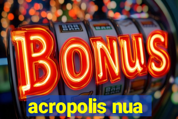 acropolis nua