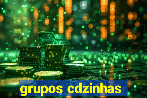 grupos cdzinhas