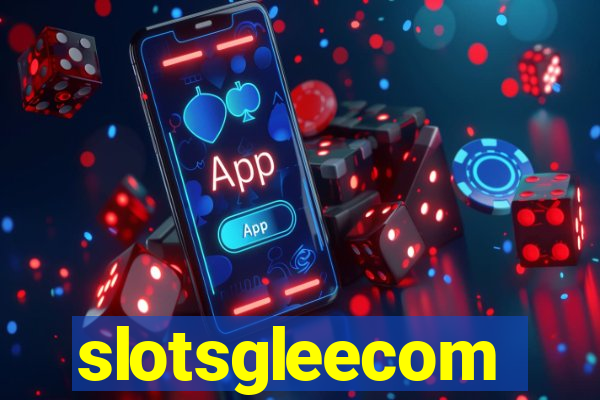 slotsgleecom