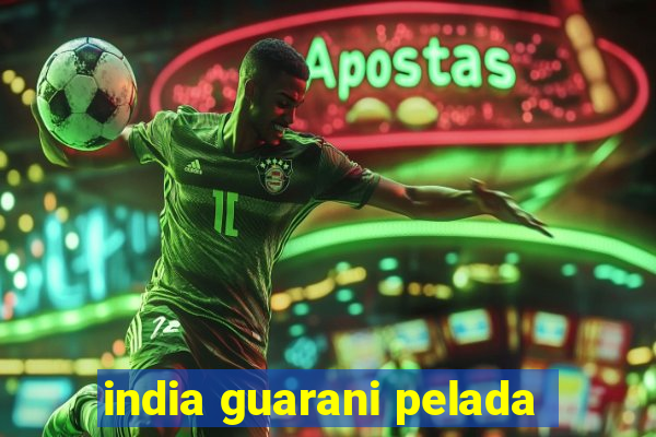 india guarani pelada