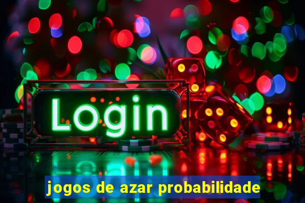 jogos de azar probabilidade