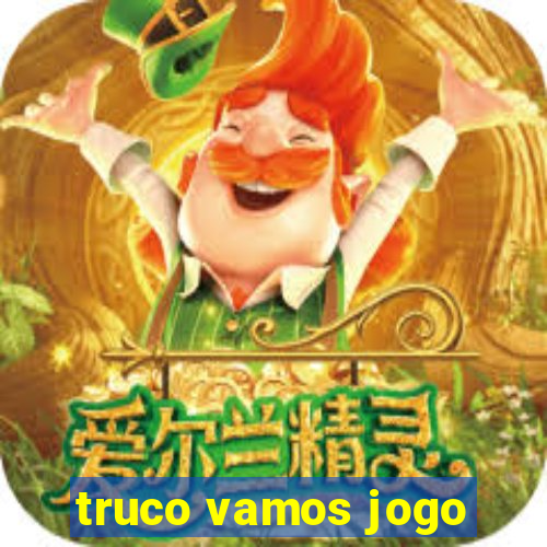 truco vamos jogo