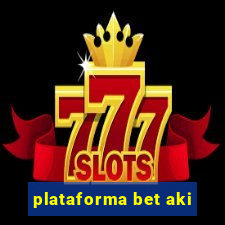 plataforma bet aki