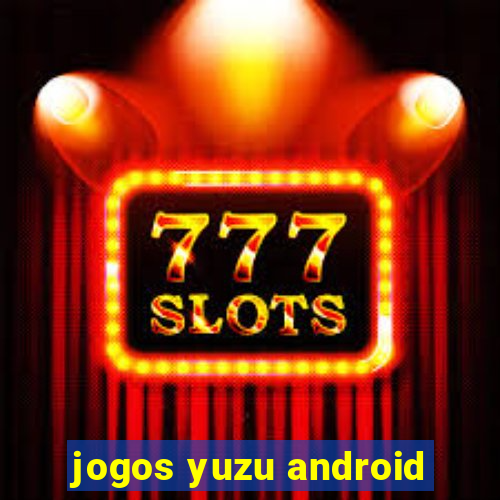 jogos yuzu android