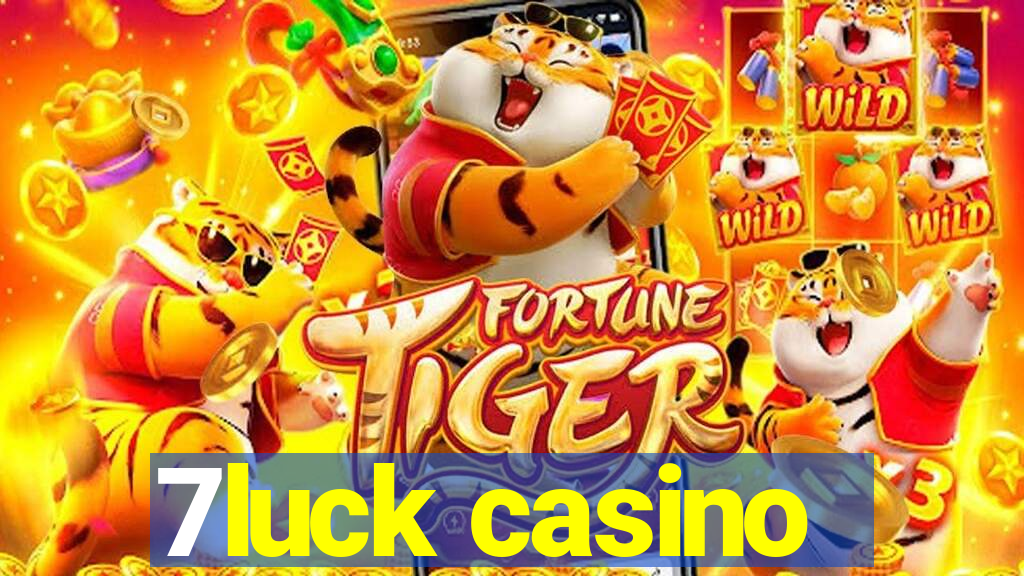7luck casino