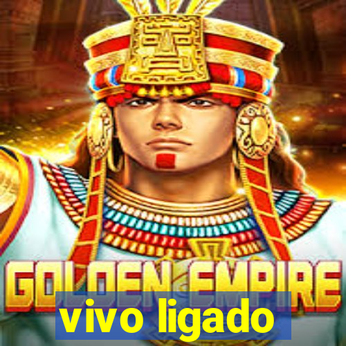 vivo ligado