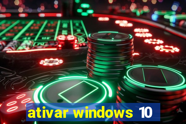 ativar windows 10