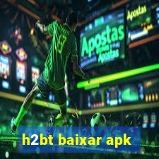 h2bt baixar apk