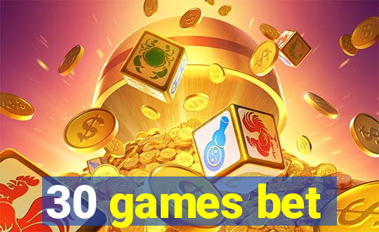 30 games bet