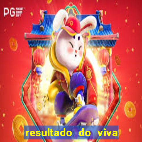 resultado do viva sorte de hoje, domingo