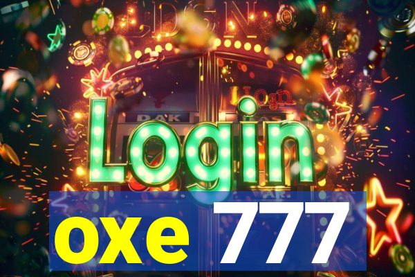 oxe 777