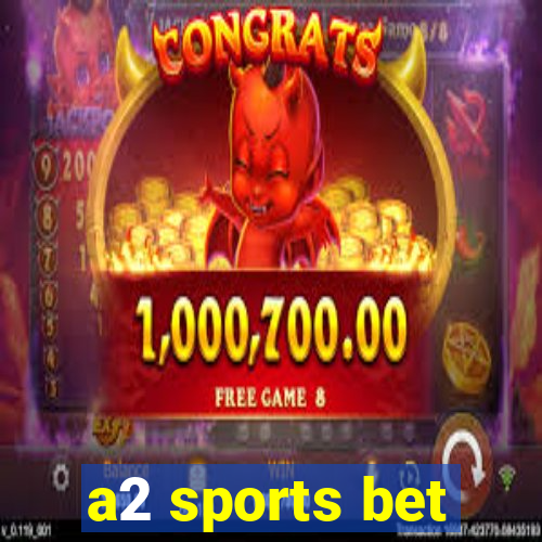 a2 sports bet