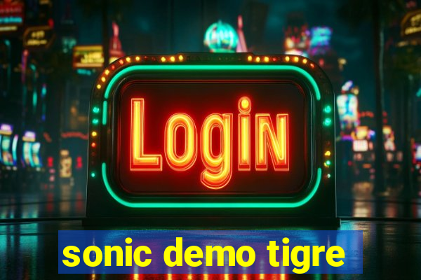 sonic demo tigre