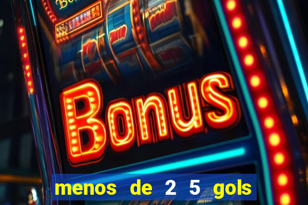 menos de 2 5 gols o que significa
