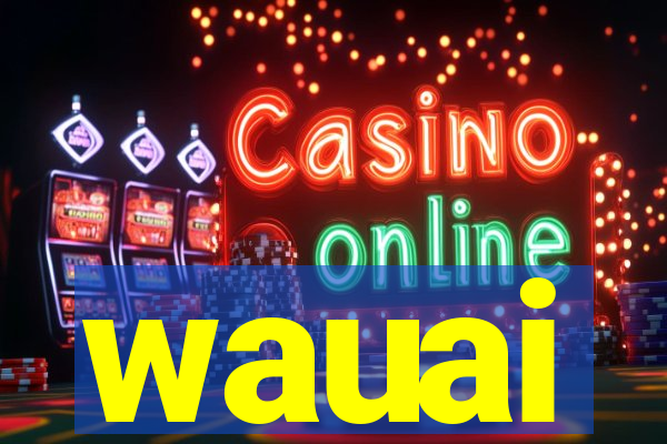 wauai