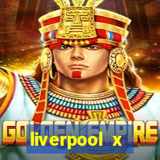 liverpool x tottenham ao vivo futemax