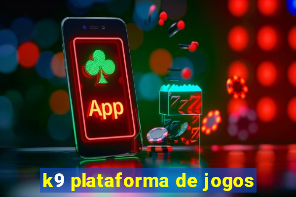 k9 plataforma de jogos