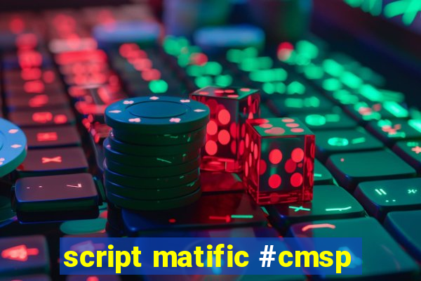 script matific #cmsp