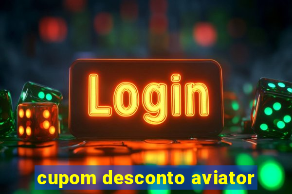 cupom desconto aviator