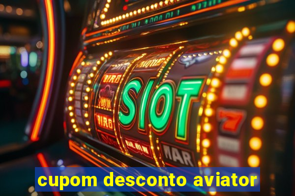 cupom desconto aviator