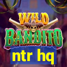 ntr hq