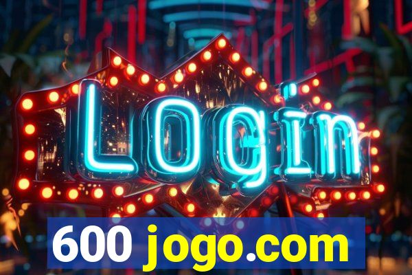 600 jogo.com