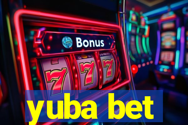 yuba bet
