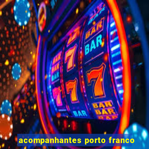 acompanhantes porto franco