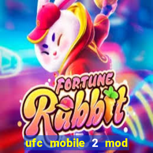 ufc mobile 2 mod apk unlimited money and gems