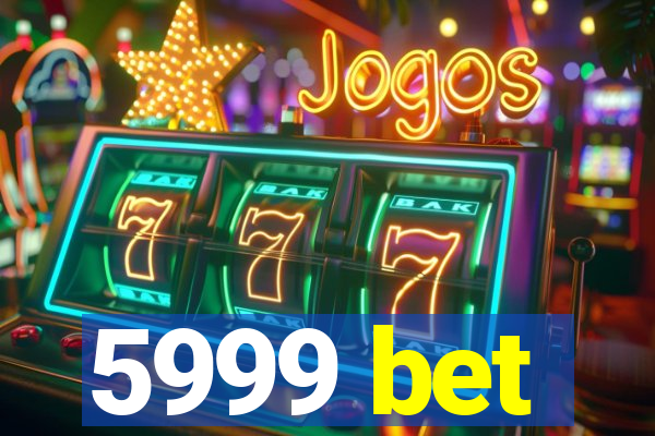 5999 bet