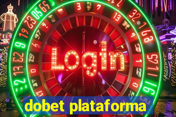 dobet plataforma