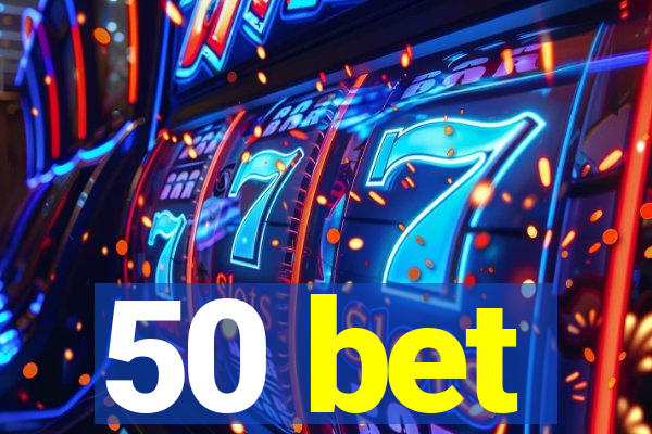 50 bet