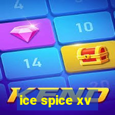 ice spice xv