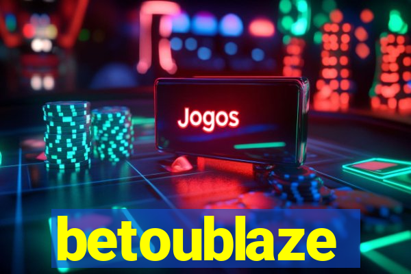 betoublaze
