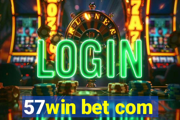 57win bet com
