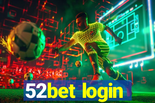52bet login