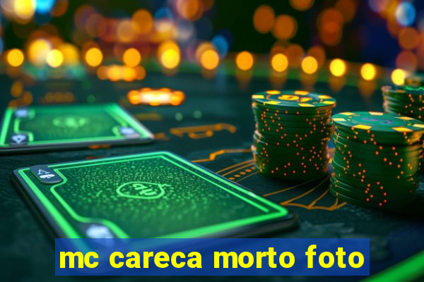 mc careca morto foto