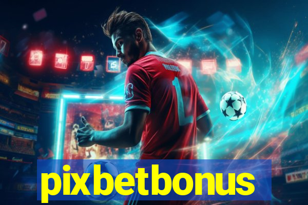 pixbetbonus