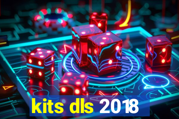 kits dls 2018