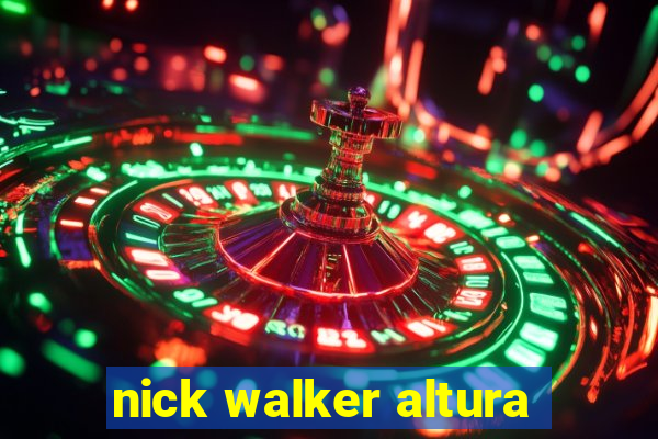 nick walker altura