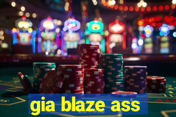 gia blaze ass