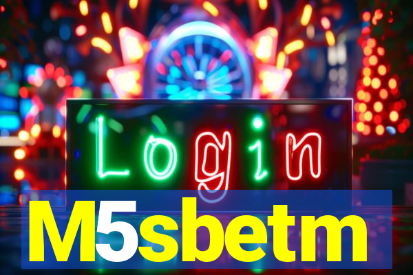 M5sbetm