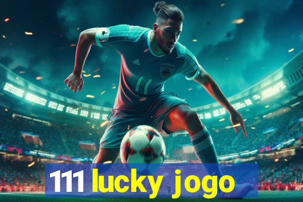 111 lucky jogo
