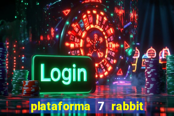 plataforma 7 rabbit paga mesmo