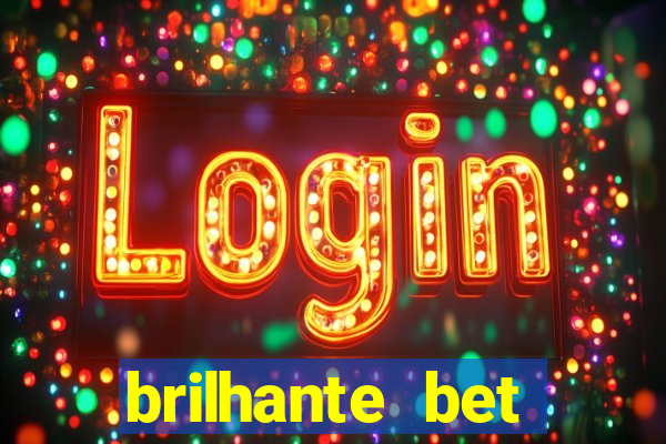 brilhante bet abertos agora