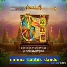 milena santos dando pro kid bengala
