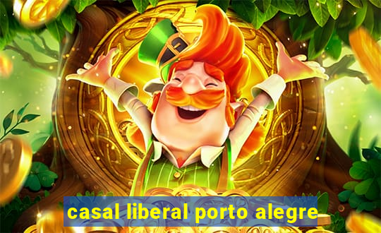 casal liberal porto alegre