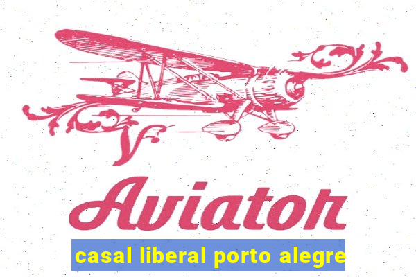 casal liberal porto alegre