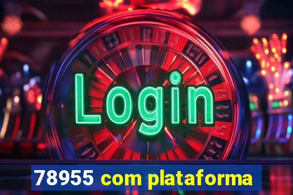 78955 com plataforma