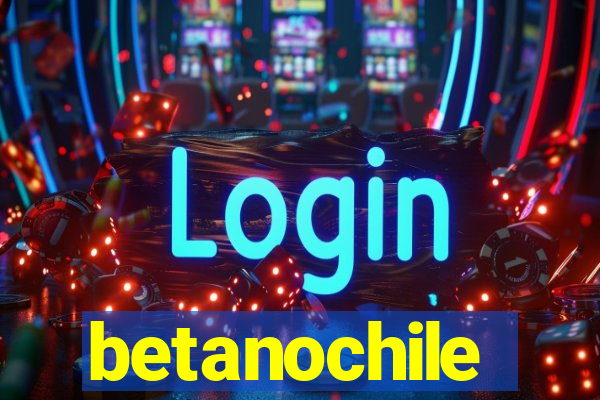 betanochile